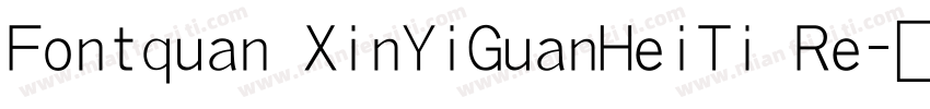 Fontquan XinYiGuanHeiTi Re字体转换